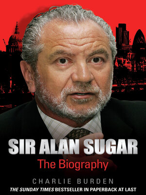 cover image of Sir Alan Sugar--The Biography